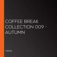 Coffee Break Collection 009 - Autumn