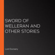 Sword of Welleran and Other Stories