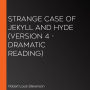 Strange Case of Jekyll and Hyde (Version 4 - Dramatic Reading)