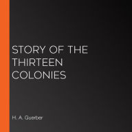 Story of the Thirteen Colonies