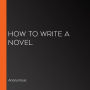 How to Write a Novel