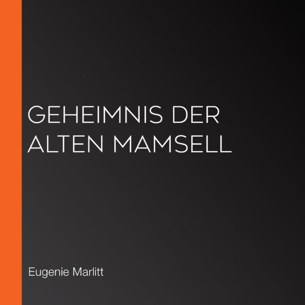 Geheimnis der alten Mamsell