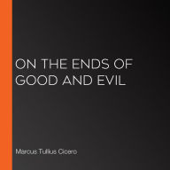 On the Ends of Good and Evil