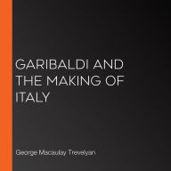 Garibaldi and the Making of Italy