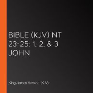 Bible (KJV) NT 23-25: 1, 2, & 3 John