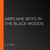 Airplane Boys in the Black Woods