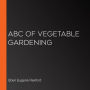 ABC of Vegetable Gardening