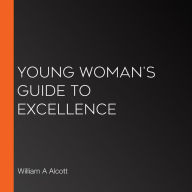 Young Woman's Guide to Excellence