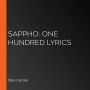 Sappho: One Hundred Lyrics