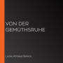 Von der Gemüthsruhe