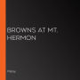 Browns at Mt. Hermon