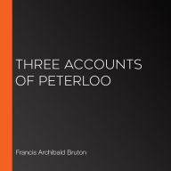 Three Accounts of Peterloo