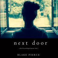 Next Door (A Chloe Fine Psychological Suspense Mystery-Book 1)