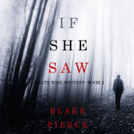 If She Saw (A Kate Wise Mystery-Book 2)