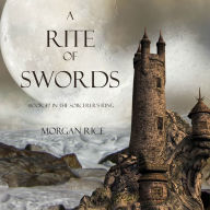 Rite of Swords, A (Book #7 in the Sorcerer's Ring)