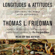 Longitudes and Attitudes: Exploring the World After September 11 (Abridged)