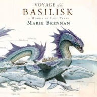 Voyage of the Basilisk: A Memoir by Lady Trent