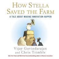 How Stella Saved the Farm: A Tale About Making Innovation Happen