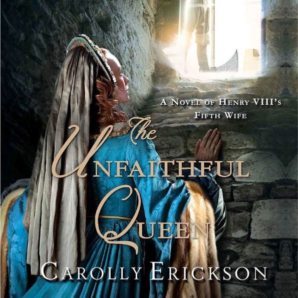 The Unfaithful Queen: A Novel of Henry VIII's Fifth Wife