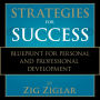 Strategies for Success: Zig Ziglar's Blueprint for Personal and Professional Development