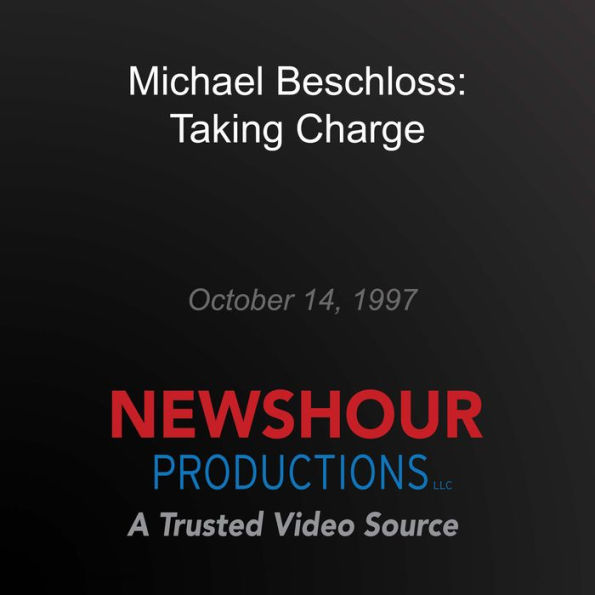 Michael Beschloss: Taking Charge