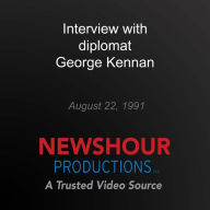 Interview with diplomat George Kennan