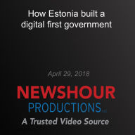 How Estonia built a digital first government