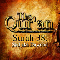 The Qur'an: Surah 38: Sad aka Dawood