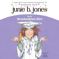 Junie B. Jones Is a Graduation Girl (Junie B. Jones Series #17)