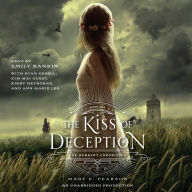 The Kiss of Deception: The Remnant Chronicles, Book One