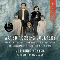 Water Tossing Boulders: How a Family of Chinese Immigrants Led the First Fight to Desegregate Schools in the Jim Crow South
