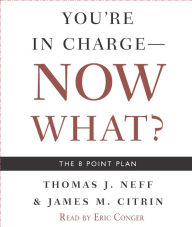 You're in Charge--Now What?: The 8 Point Plan (Abridged)