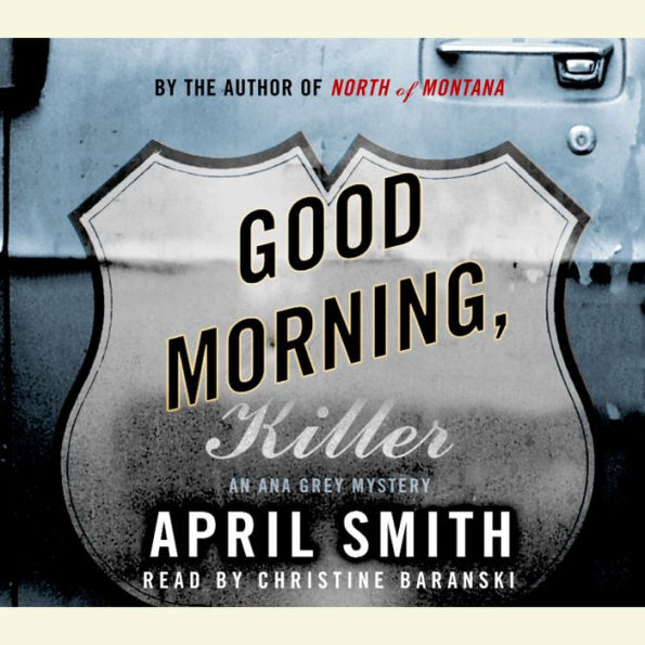 Good Morning, Killer: An Ana Grey Mystery (Abridged)