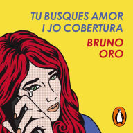 Tu busques amor i jo, cobertura