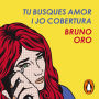 Tu busques amor i jo, cobertura