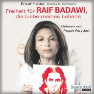 Freiheit fÃ¼r Raif Badawi, die Liebe meines Lebens (Abridged)