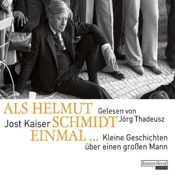 Als Helmut Schmidt einmal ...: Kleine Geschichten über einen großen Mann (Abridged)