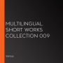 Multilingual Short Works Collection 009
