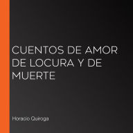 Cuentos de Amor de Locura y de Muerte