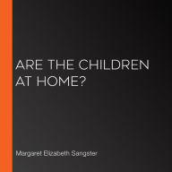 Are The Children at Home?