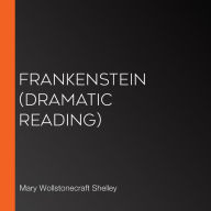 Frankenstein: Dramatic Reading