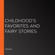 Childhood's Favorites and Fairy Stories