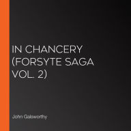In Chancery (Forsyte Saga Vol. 2)