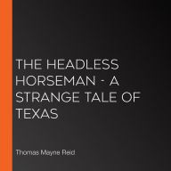 Headless Horseman, The - A Strange Tale of Texas