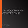 Tin Woodman of Oz (version 2)