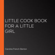 Little Cook Book for a Little Girl