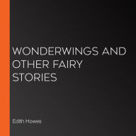 Wonderwings and other Fairy Stories