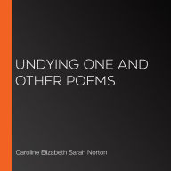 Undying One and Other Poems