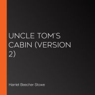 Uncle Tom's Cabin (version 2)