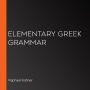 Elementary Greek Grammar